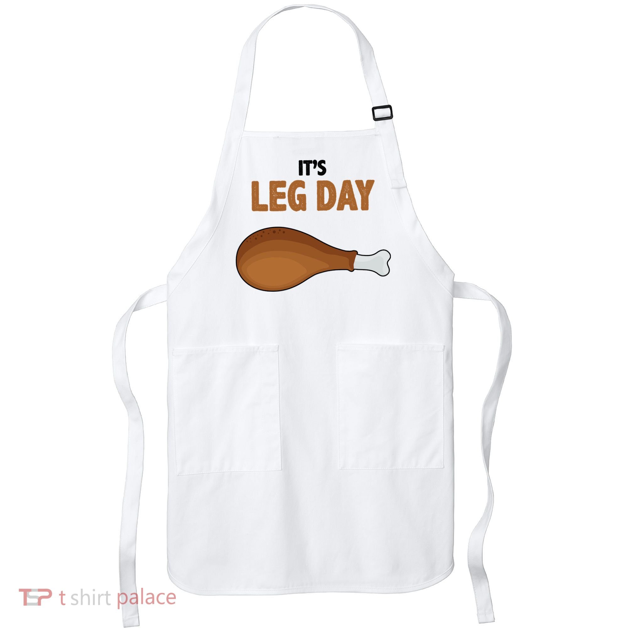 It's Leg Day Funny Turkey Apron