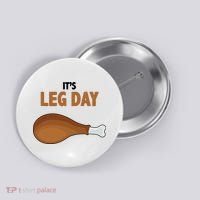 It's Leg Day Funny Turkey Button thumb 0
