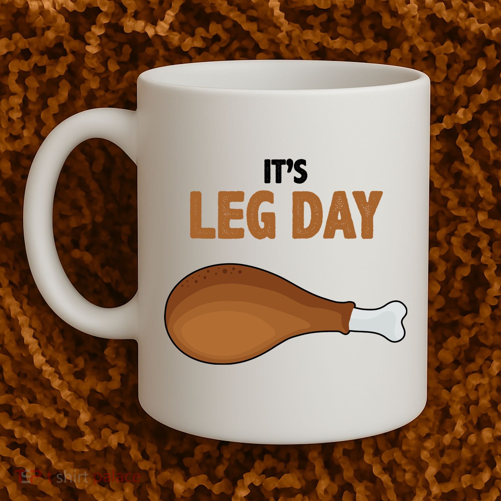 It's Leg Day Funny Turkey Coffee Mug