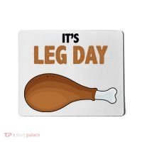 It's Leg Day Funny Turkey Mousepad thumb 0