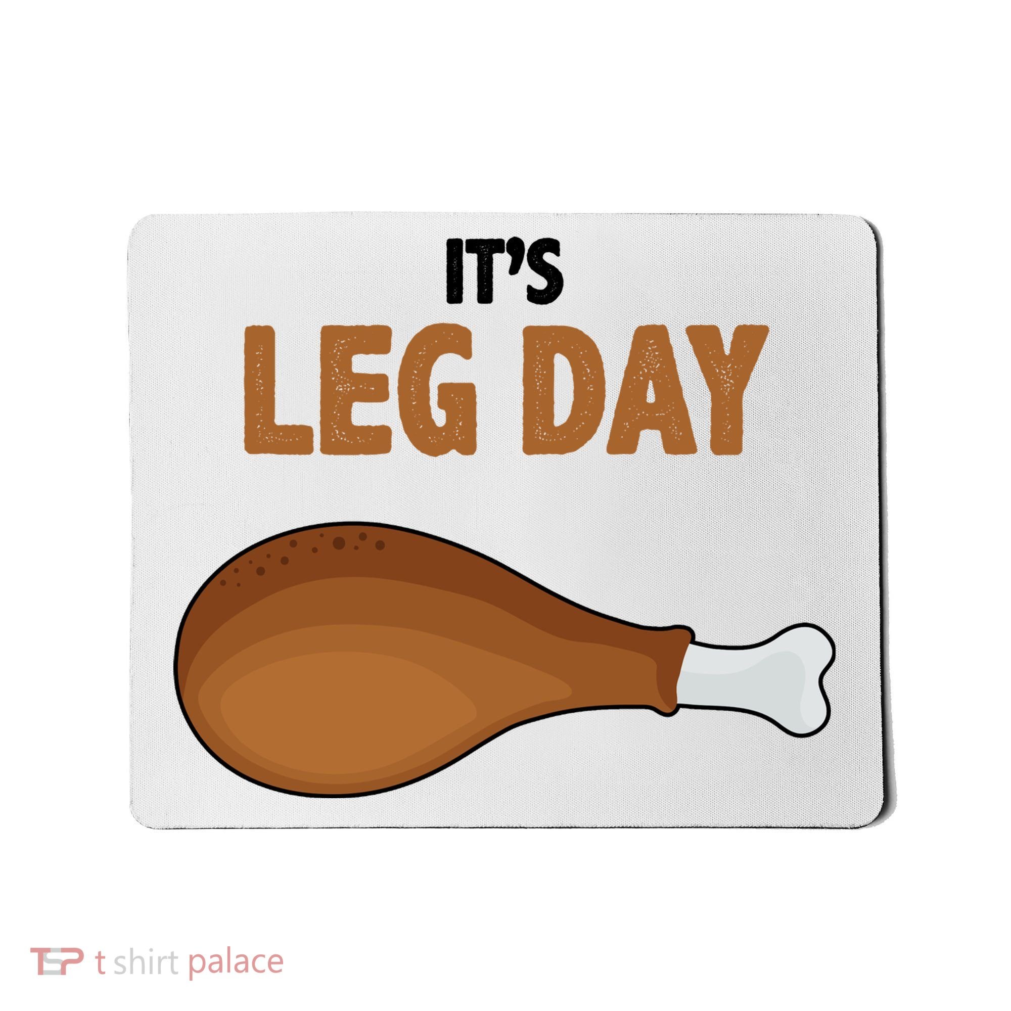It's Leg Day Funny Turkey Mousepad
