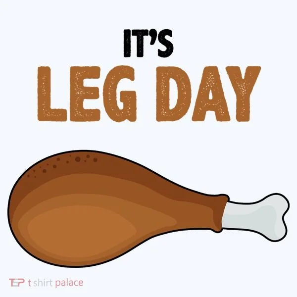 It's Leg Day Funny Turkey Women's T-Shirt