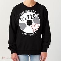 If Love Doesnt Feel Like 90s R&B I Dont Want It Women's Sweatshirt thumb 0