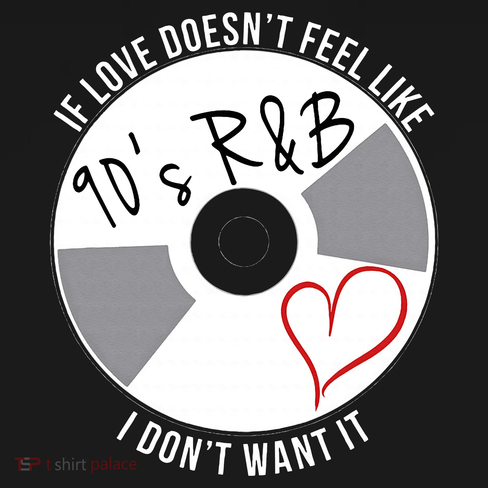 If Love Doesnt Feel Like 90s R&B I Dont Want It Long Sleeve Shirt
