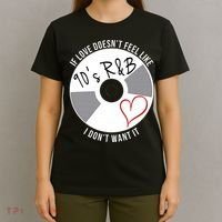 If Love Doesnt Feel Like 90s R&B I Dont Want It T-Shirt thumb 4
