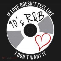 If Love Doesnt Feel Like 90s R&B I Dont Want It Mousepad thumb 1