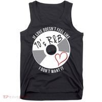 If Love Doesnt Feel Like 90s R&B I Dont Want It Tank Top thumb 0
