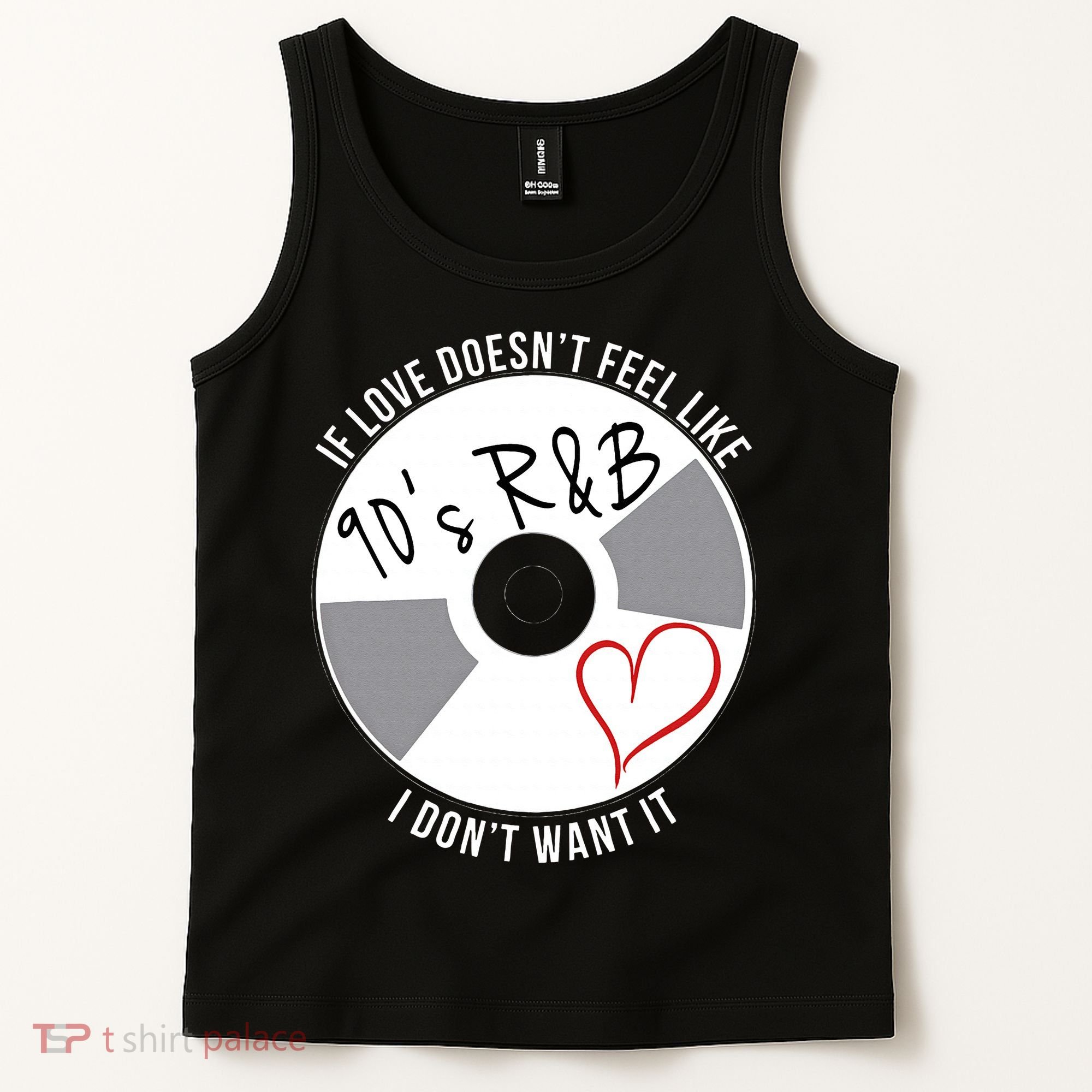 If Love Doesnt Feel Like 90s R&B I Dont Want It Tank Top