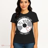If Love Doesnt Feel Like 90s R&B I Dont Want It Women's T-Shirt thumb 4
