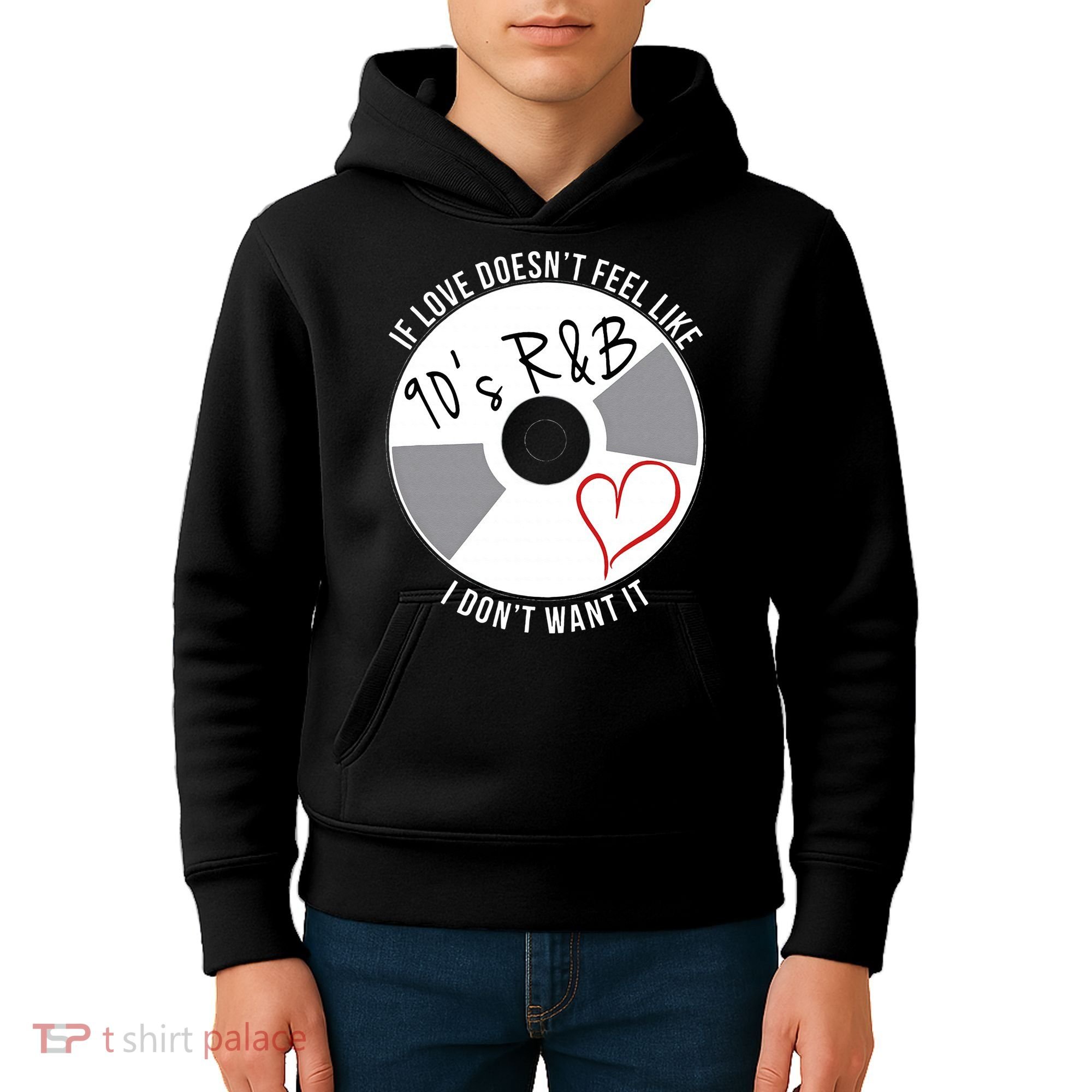 If Love Doesnt Feel Like 90s R&B I Dont Want It Kids Hoodie