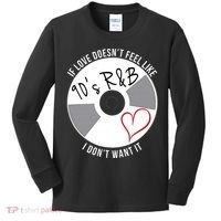 If Love Doesnt Feel Like 90s R&B I Dont Want It Kids Long Sleeve Shirt thumb 0