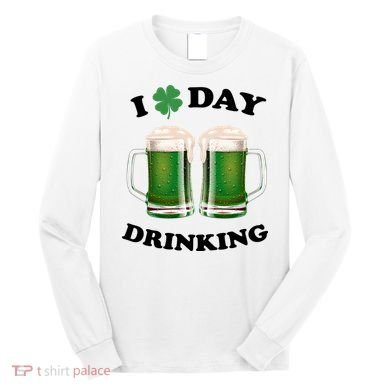 I Love Day Drinking St Patrick's Day Party Long Sleeve Shirt