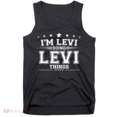 Im Levi Doing Levi Things Tank Top