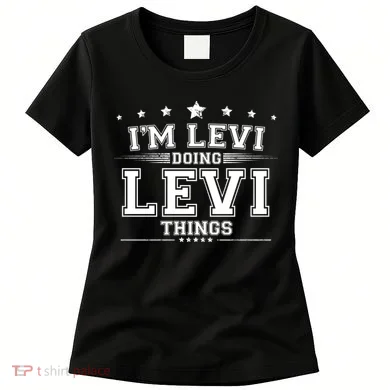 Im Levi Doing Levi Things Women's T-Shirt