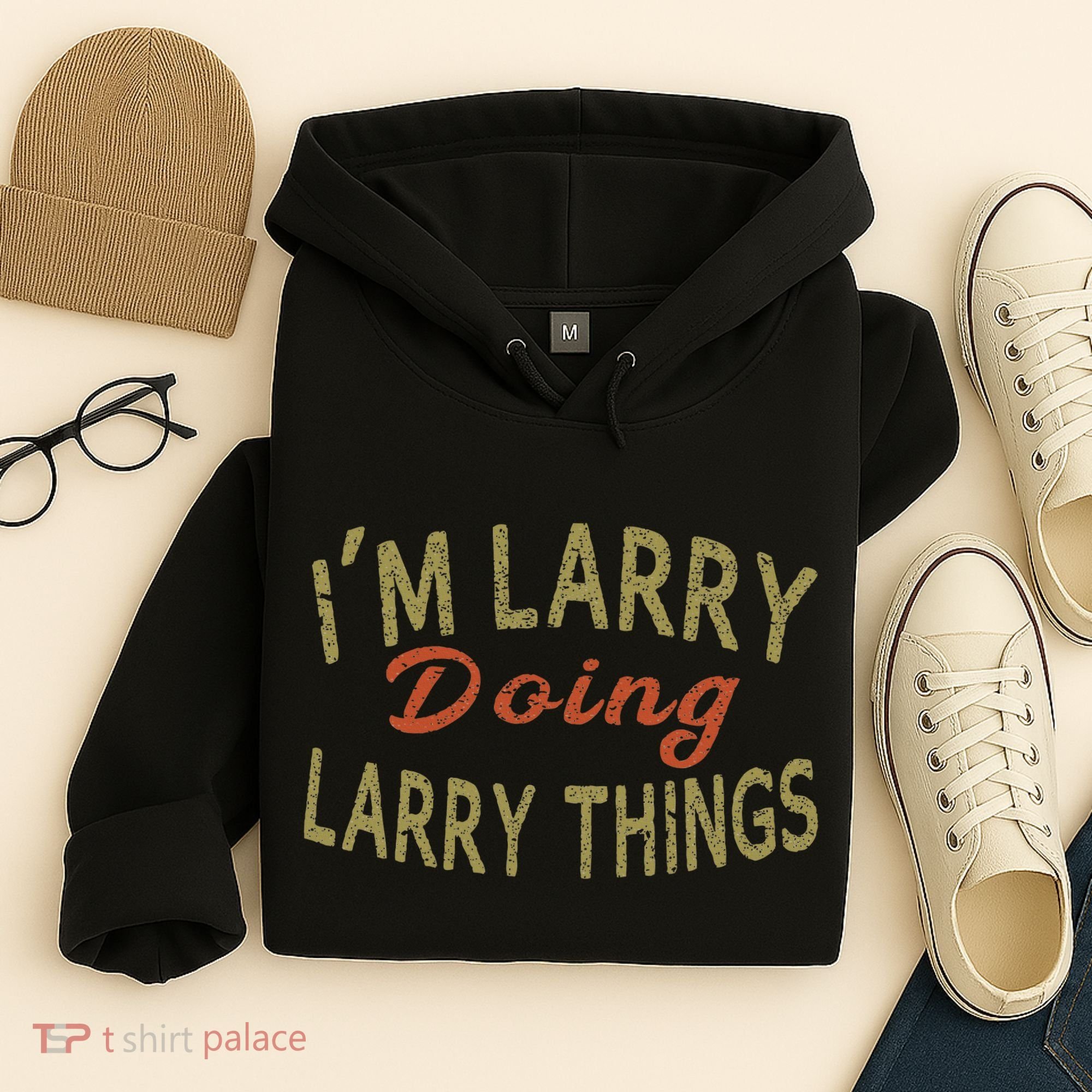 IM Larry Doing Larry Things Funny Saying Hoodie