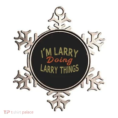IM Larry Doing Larry Things Funny Saying Ornament