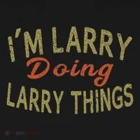 IM Larry Doing Larry Things Funny Saying Ornament thumb 1