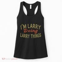 IM Larry Doing Larry Things Funny Saying Women's Tank Top thumb 0