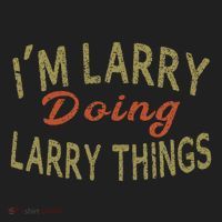 IM Larry Doing Larry Things Funny Saying Hat thumb 2