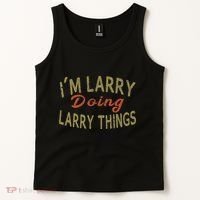 IM Larry Doing Larry Things Funny Saying Tank Top thumb 2