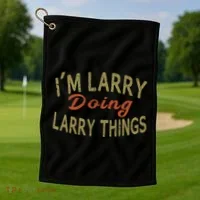 IM Larry Doing Larry Things Funny Saying Golf Towel thumb 1