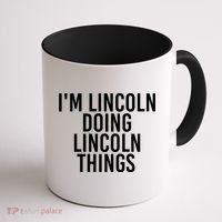 I'm Lincoln Doing Lincoln Things Funny Birthday Gift Idea Gift Coffee Mug thumb 1