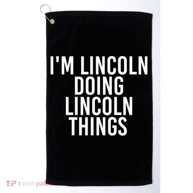I'm Lincoln Doing Lincoln Things Funny Birthday Gift Idea Gift Golf Towel