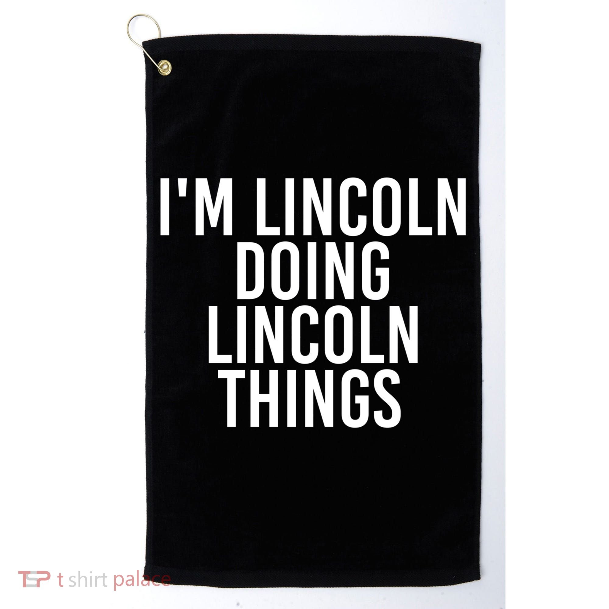I'm Lincoln Doing Lincoln Things Funny Birthday Gift Idea Gift Golf Towel