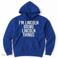 I'm Lincoln Doing Lincoln Things Funny Birthday Gift Idea Gift Hoodie thumb 0