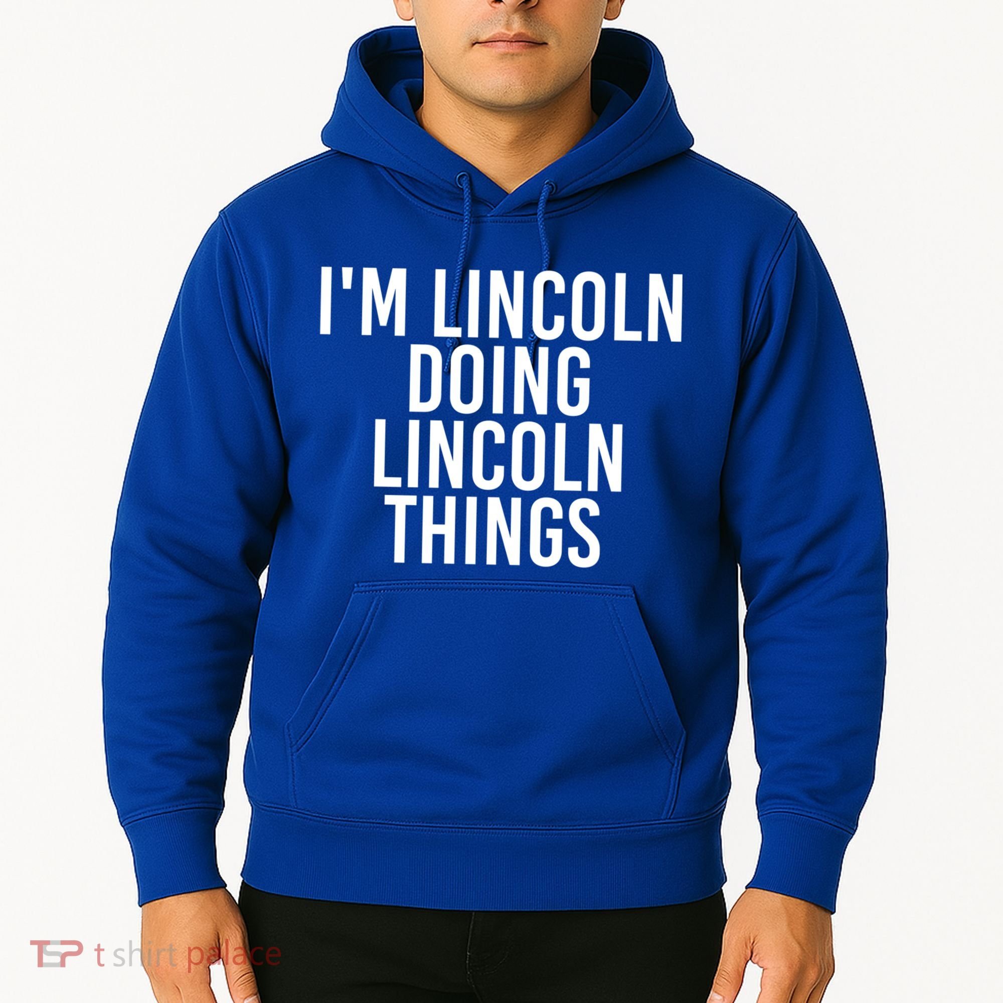 I'm Lincoln Doing Lincoln Things Funny Birthday Gift Idea Gift Hoodie