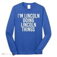 I'm Lincoln Doing Lincoln Things Funny Birthday Gift Idea Gift Long Sleeve Shirt thumb 0