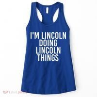 I'm Lincoln Doing Lincoln Things Funny Birthday Gift Idea Gift Women's Tank Top thumb 0