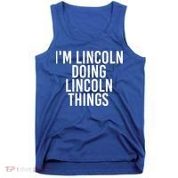 I'm Lincoln Doing Lincoln Things Funny Birthday Gift Idea Gift Tank Top thumb 0