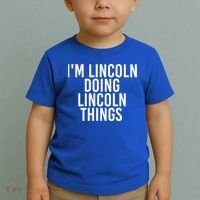 I'm Lincoln Doing Lincoln Things Funny Birthday Gift Idea Gift Toddler T-Shirt thumb 2