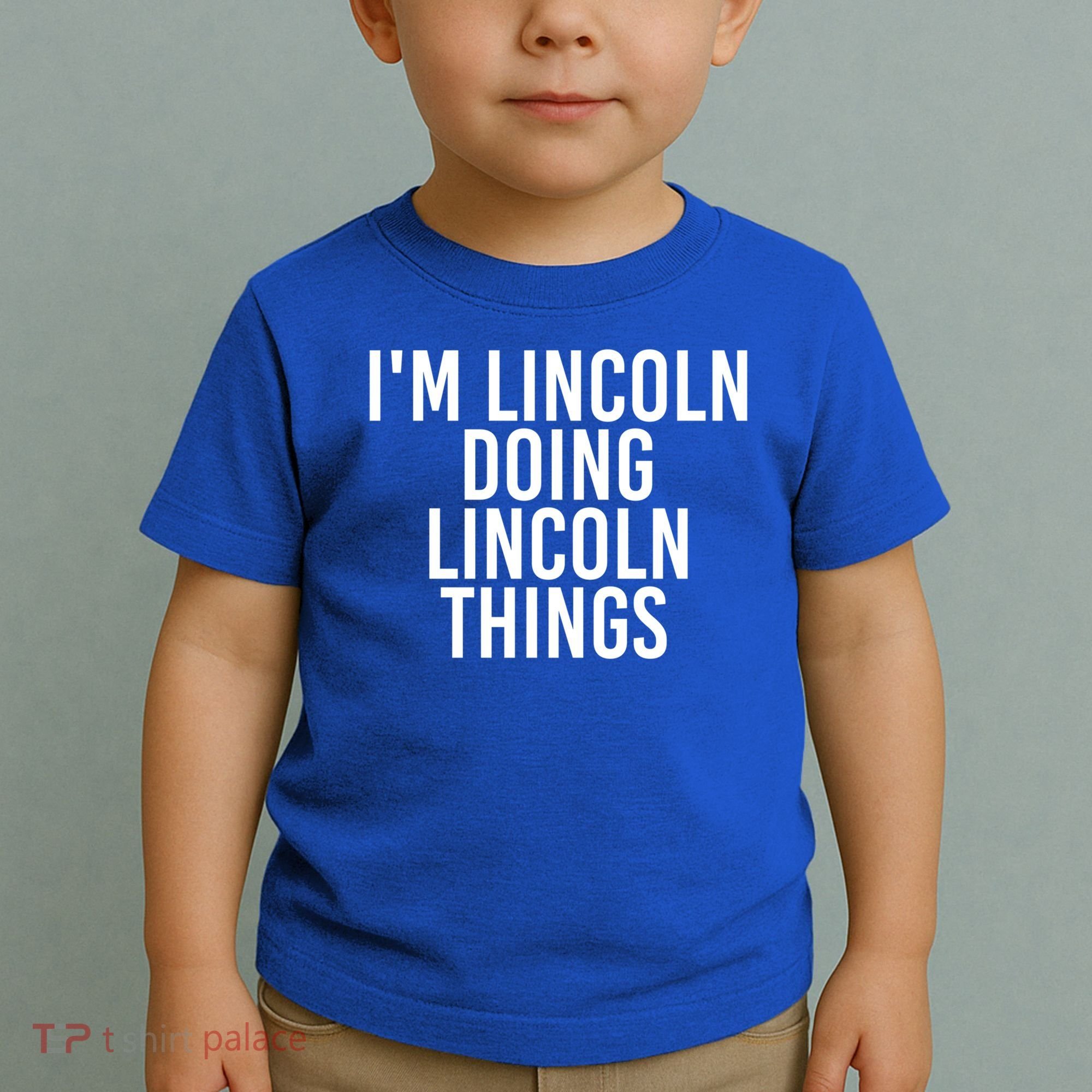 I'm Lincoln Doing Lincoln Things Funny Birthday Gift Idea Gift Toddler T-Shirt