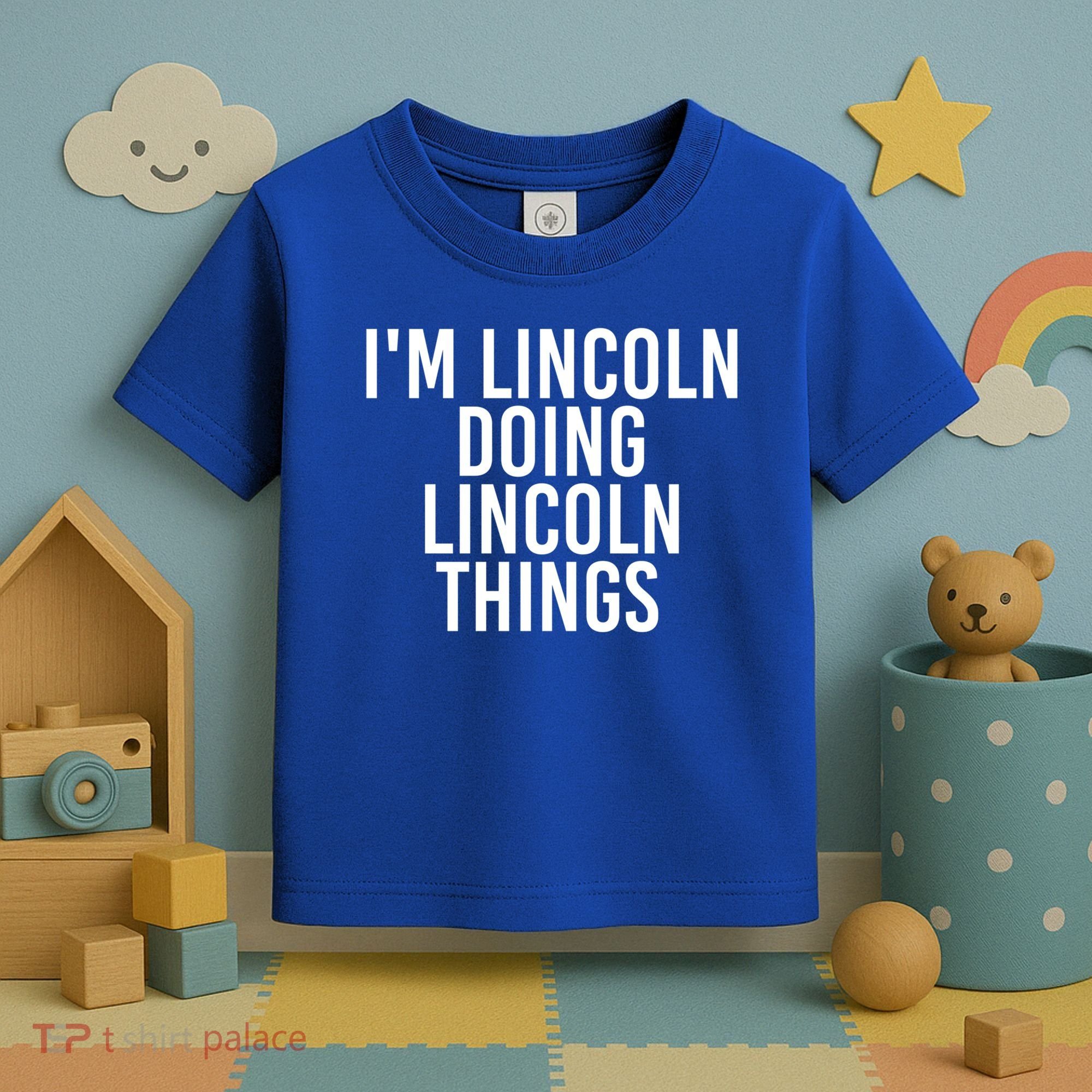 I'm Lincoln Doing Lincoln Things Funny Birthday Gift Idea Gift Toddler T-Shirt