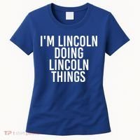 I'm Lincoln Doing Lincoln Things Funny Birthday Gift Idea Gift Women's T-Shirt thumb 0