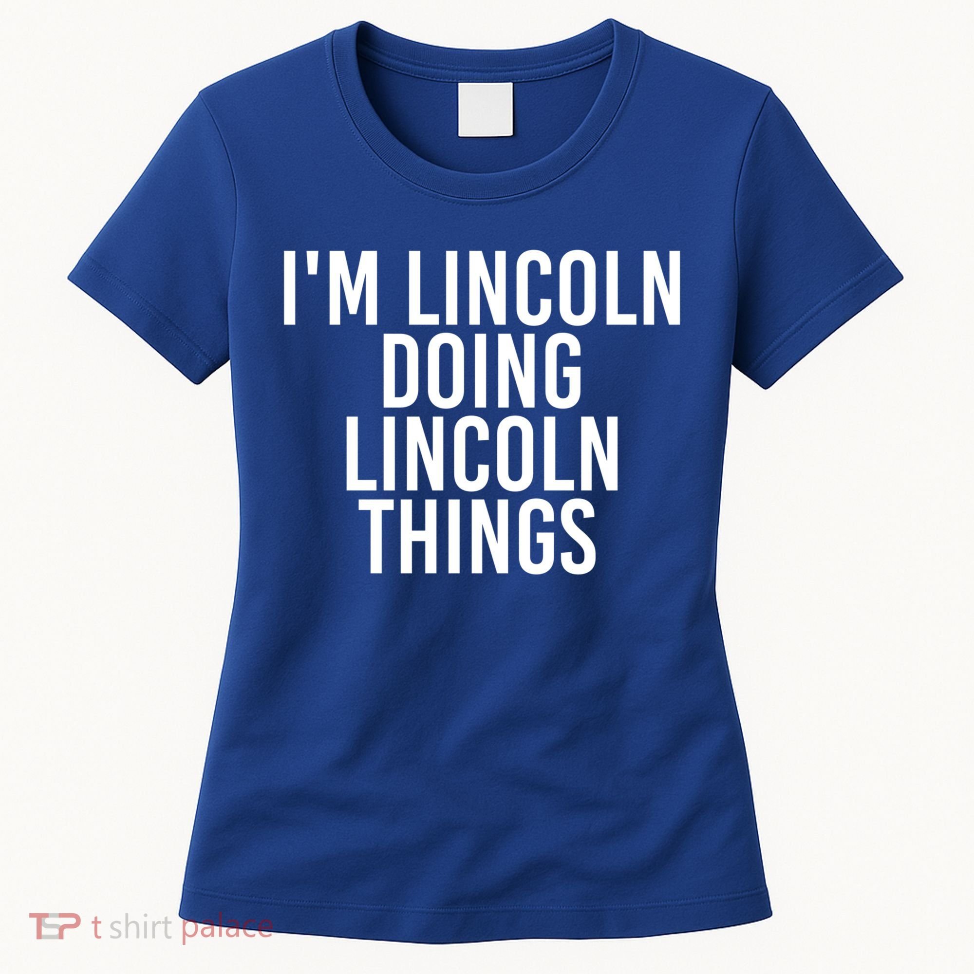 I'm Lincoln Doing Lincoln Things Funny Birthday Gift Idea Gift Women's T-Shirt