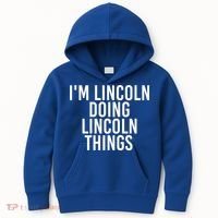 I'm Lincoln Doing Lincoln Things Funny Birthday Gift Idea Gift Kids Hoodie thumb 0