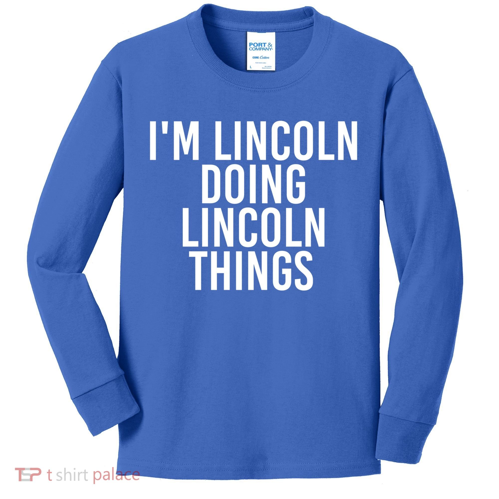 I'm Lincoln Doing Lincoln Things Funny Birthday Gift Idea Gift Kids Long Sleeve Shirt