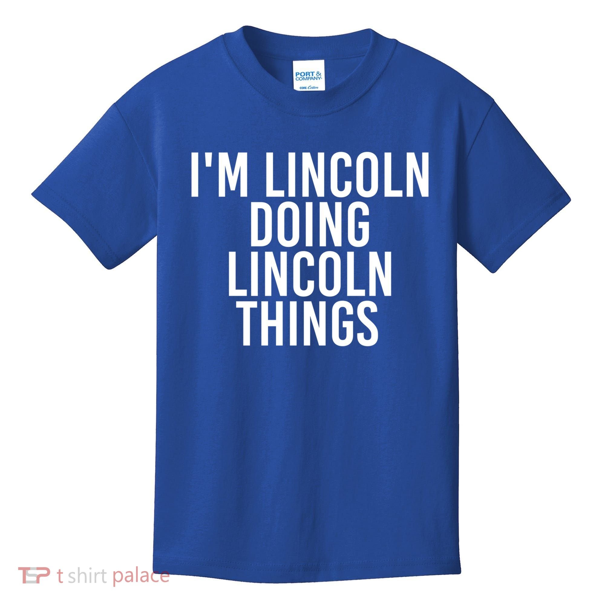 I'm Lincoln Doing Lincoln Things Funny Birthday Gift Idea Gift Kids T-Shirt