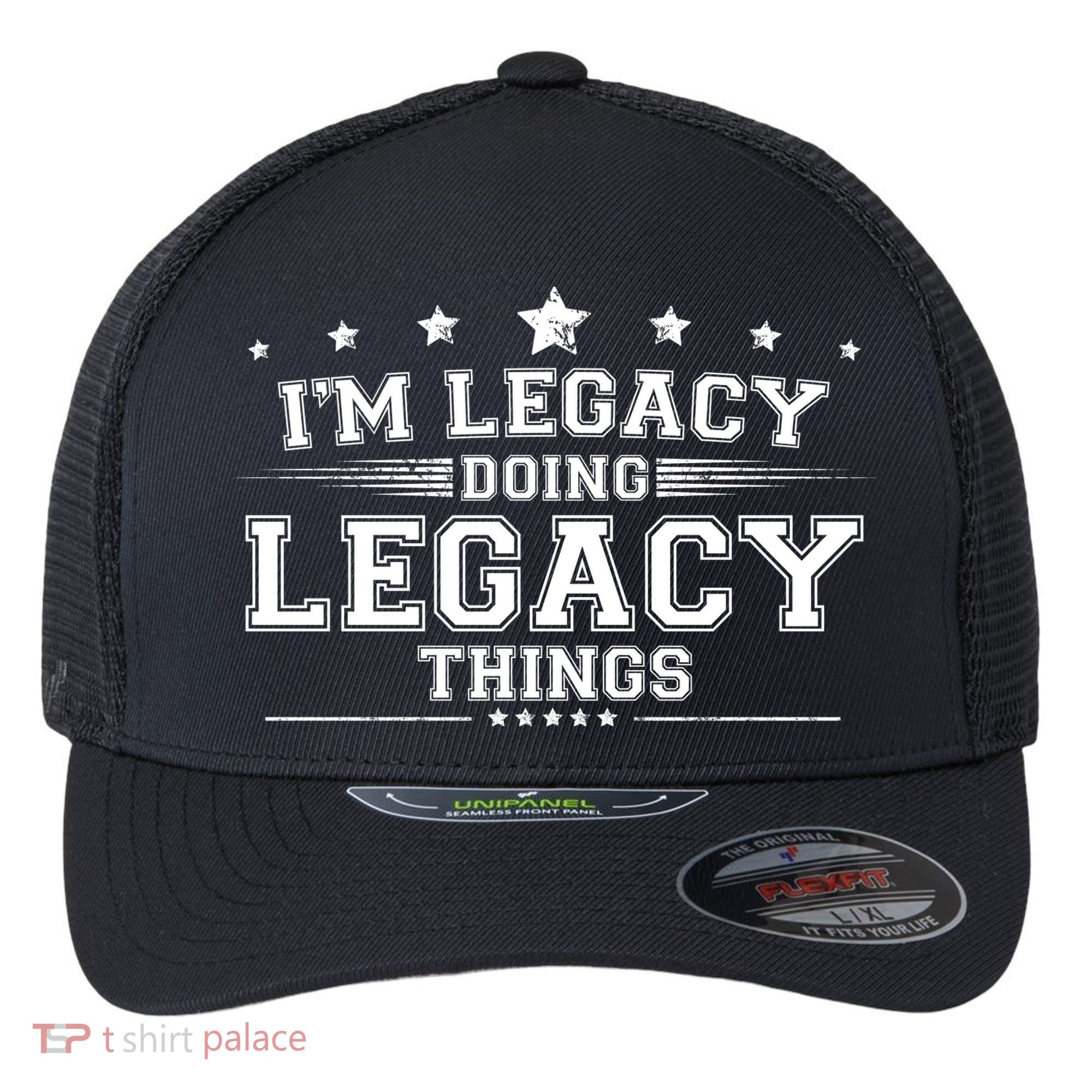 Im Legacy Doing Legacy Things Flexfit Unipanel Trucker Cap