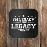 Im Legacy Doing Legacy Things Coaster thumb 0