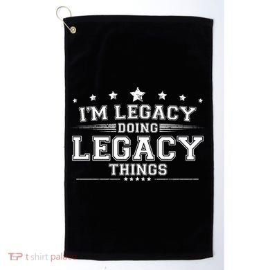 Im Legacy Doing Legacy Things Golf Towel