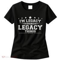 Im Legacy Doing Legacy Things Women's T-Shirt thumb 0