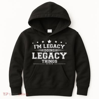 Im Legacy Doing Legacy Things Kids Hoodie
