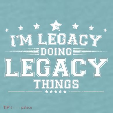 Im Legacy Doing Legacy Things Sueded Cloud Jersey T-Shirt