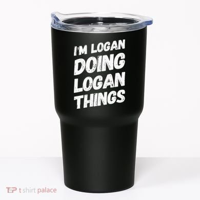 IM Logan Doing Logan Things Personalized Name Logan Gifts Tumbler