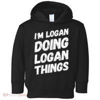 IM Logan Doing Logan Things Personalized Name Logan Gifts Toddler Hoodie thumb 0