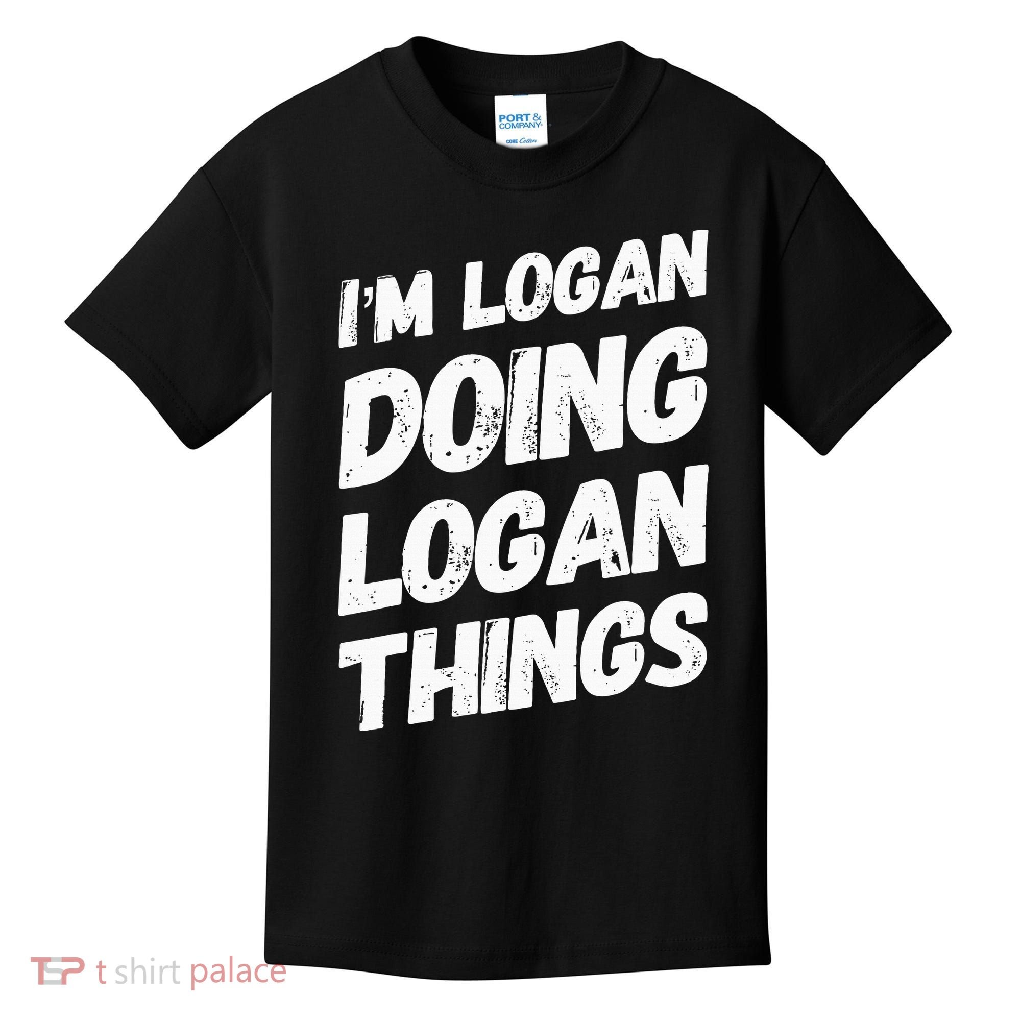 IM Logan Doing Logan Things Personalized Name Logan Gifts Kids T-Shirt